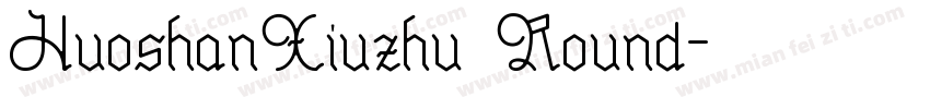 HuoshanXiuzhu Round字体转换